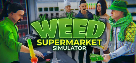 大麻超市模拟器（Weed Supermarket Simulator） 修改器