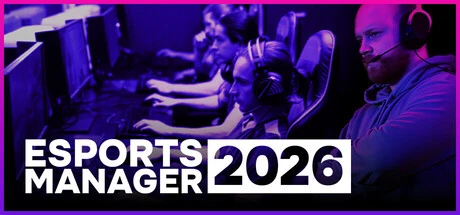 电竞经理2026（Esports Manager 2026） 修改器