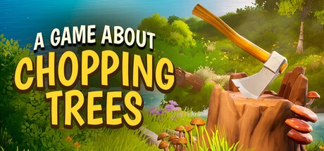 A Game About Chopping Trees 修改器功能展示