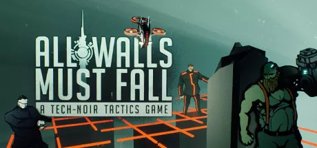 All Walls Must Fall - A Tech-Noir Tactics Game /  修改器