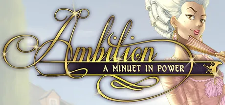 Ambition - A Minuet in Power / 野心：权力的小步舞曲 修改器