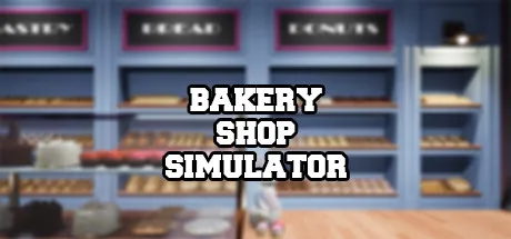 Bakery Shop Simulator / 模拟面包房 修改器