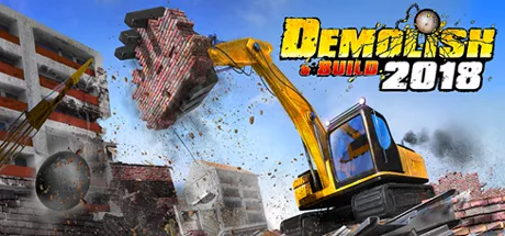 Demolish & Build 2018 / 拆建公司2018/拆卸和建造公司2018 修改器