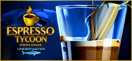 Espresso Tycoon Prologue: Underwater / 咖啡馆大亨序章:水下 修改器