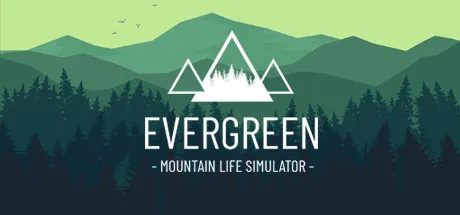 Evergreen - Mountain Life Simulator / 常青:山地生活模拟器 修改器