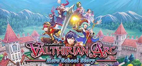 Valthirian Arc - Hero School Story / 魔法学院英雄校园物语 修改器
