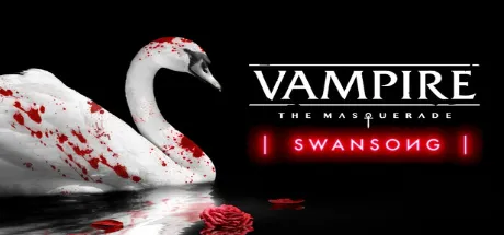 Vampire - The Masquerade – Swansong / 吸血鬼：避世血族-绝唱( 修改器