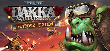 Warhammer 40,000 - Dakka Squadron - Flyboyz Edition / 战锤40K：哒咔飞行中队 修改器