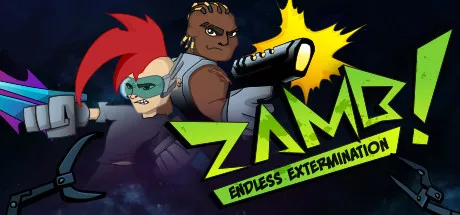 ZAMB! Endless Extermination / ZAMB！无尽的毁灭 修改器