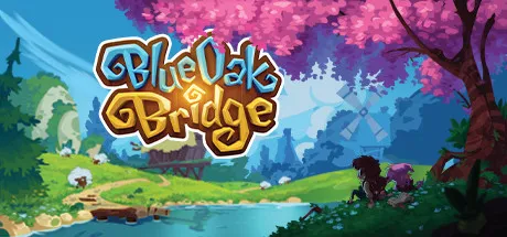 Blue Oak Bridge / 蓝橡树桥 修改器