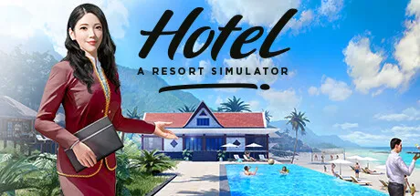 Hotel: A Resort Simulator / 酒店生涯:模拟度假村 修改器