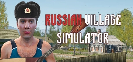 Russian Village Simulator / 俄罗斯乡村模拟器 修改器