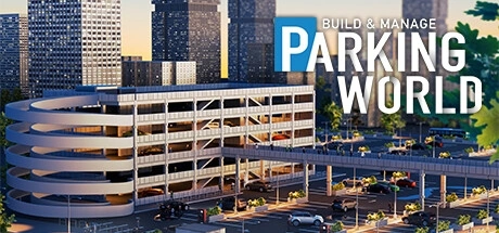 Parking World: Build & Manage / 停车世界:建立与管理 修改器