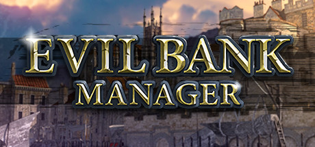 Evil Bank Manager / 邪恶银行经理 修改器