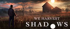 We Harvest Shadows