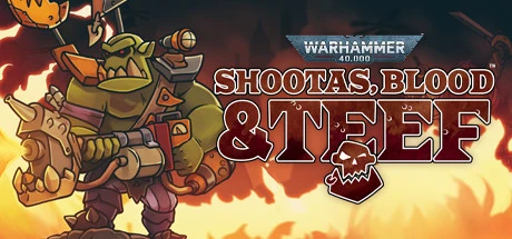 Warhammer 40,000: Shootas, Blood & Teef / 战锤40K枪声鲜血和铁拳 修改器