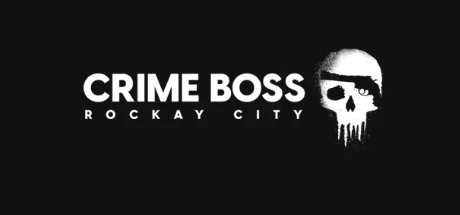 Crime Boss: Rockay City / 法外枭雄：滚石城 修改器