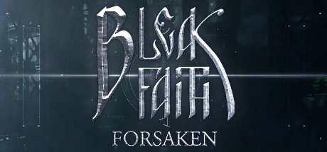 Bleak Faith: Forsaken / 枯瑟信仰：放逐者 修改器