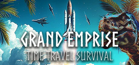 Grand Emprise: Time Travel Survival / 伟大帝国:时间旅行生存 修改器