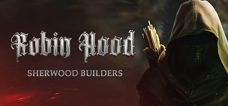 Robin Hood - Sherwood Builders / 罗宾汉舍伍德建设者 修改器